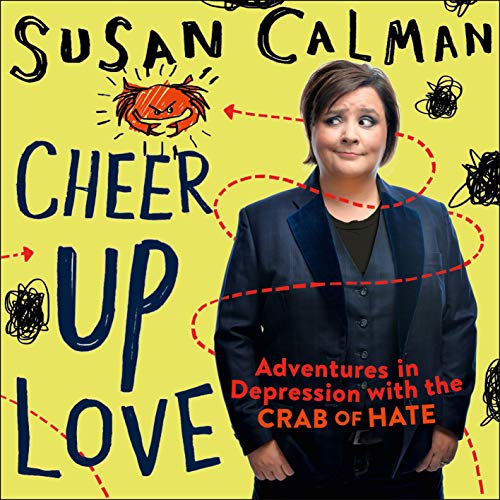 Cheer Up Love By Susan Calman Cheer Up Love By Susan Calman