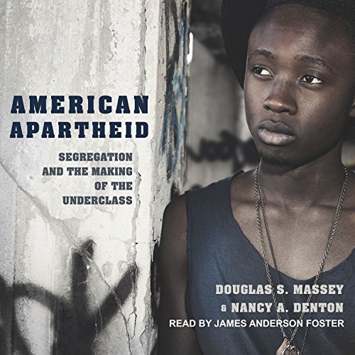 American Apartheid By Douglas S. Massey, Nancy A. Denton American Apartheid By Douglas S. Massey, Nancy A. Denton