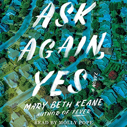 Ask Again Yes By Mary Beth Keane