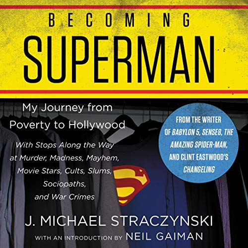 Becoming Superman By J. Michael Straczynski Becoming Superman By J. Michael Straczynski