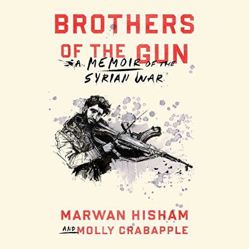Brothers of the Gun By Marwan Hisham, Molly Crabapple