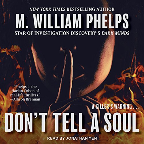Don't Tell a Soul By M. William Phelps Don't Tell a Soul By M. William Phelps