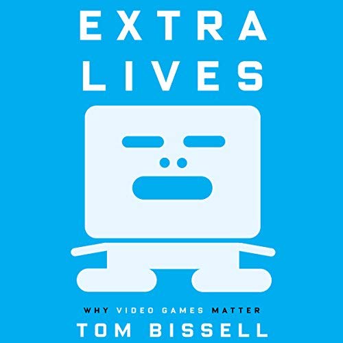 Extra Lives By Tom Bissell