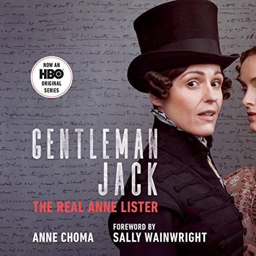 Gentleman Jack By Anne Choma, Sally Wainwright Gentleman Jack By Anne Choma, Sally Wainwright