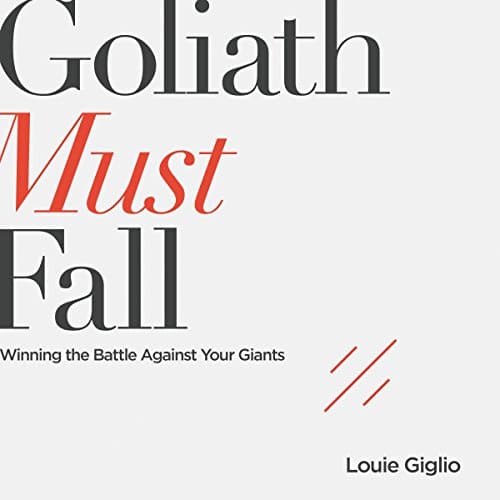 Goliath Must Fall By Louie Giglio Goliath Must Fall By Louie Giglio