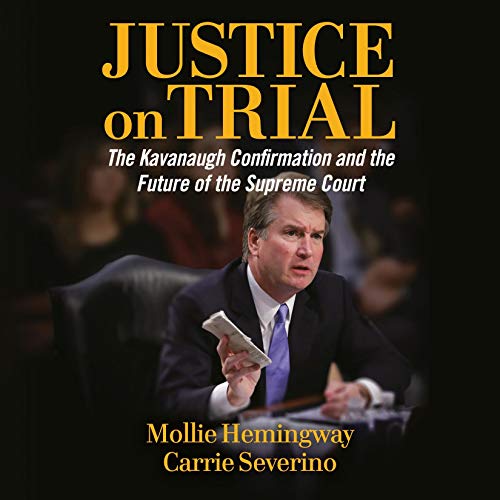 Justice on Trial By Mollie Hemingway, Carrie Severino