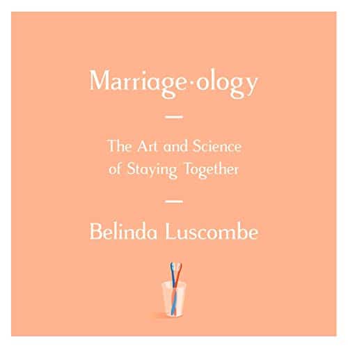 Marriageology By Belinda Luscombe Marriageology By Belinda Luscombe