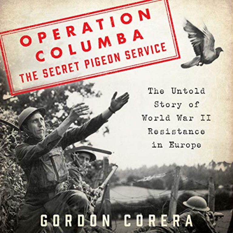 Operation Columba—The Secret Pigeon Service by Gordon Corera Operation Columba—The Secret Pigeon Service by Gordon Corera