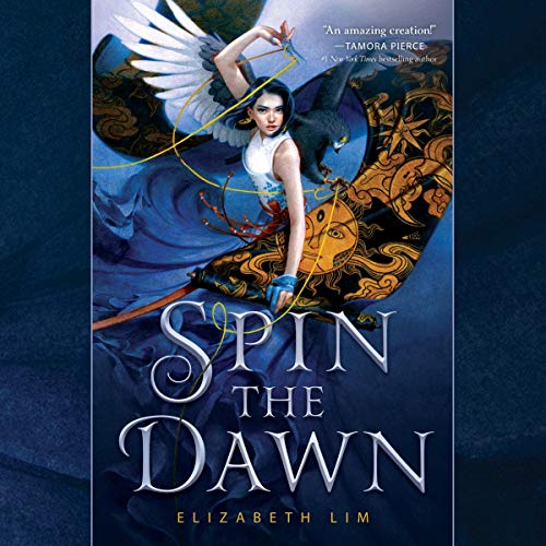Spin the Dawn By Elizabeth Lim Spin the Dawn By Elizabeth Lim