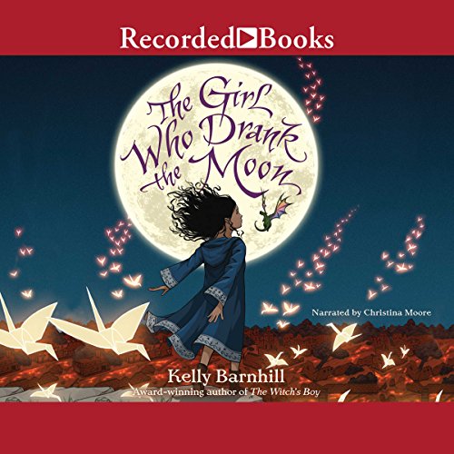 The Girl Who Drank the Moon By Kelly Barnhill The Girl Who Drank the Moon By Kelly Barnhill