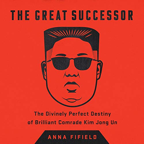 The Great Successor By Anna Fifield The Great Successor By Anna Fifield