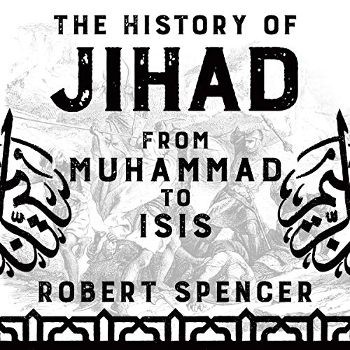 The History of Jihad From Muhammad to ISIS By Robert Spencer The History of Jihad From Muhammad to ISIS By Robert Spencer