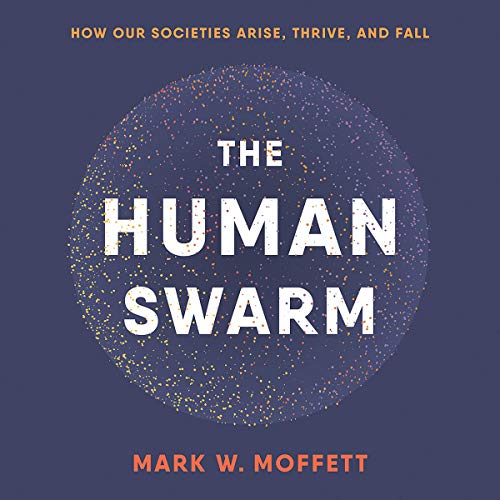 The Human Swarm By Mark W. Moffett