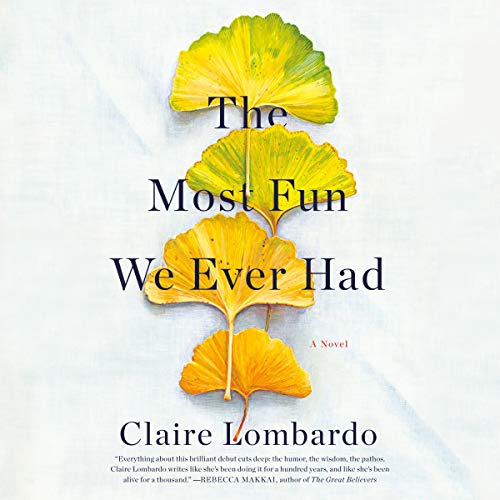 The Most Fun We Ever Had By Claire Lombardo The Most Fun We Ever Had By Claire Lombardo
