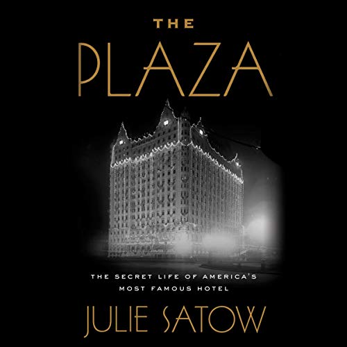 The Plaza By Julie Satow