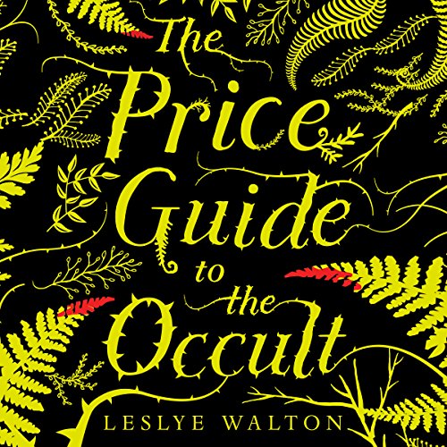 The Price Guide to the Occult By Leslye Walton The Price Guide to the Occult By Leslye Walton