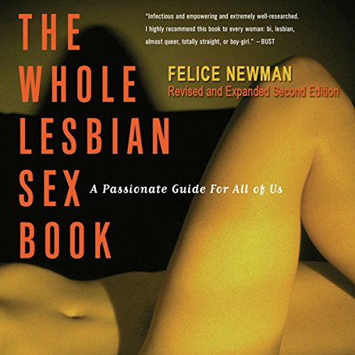 The Whole Lesbian Sex Book By Felice Newman The Whole Lesbian Sex Book By Felice Newman