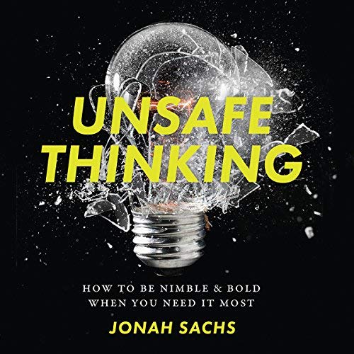 Unsafe Thinking By Jonah Sachs Unsafe Thinking By Jonah Sachs
