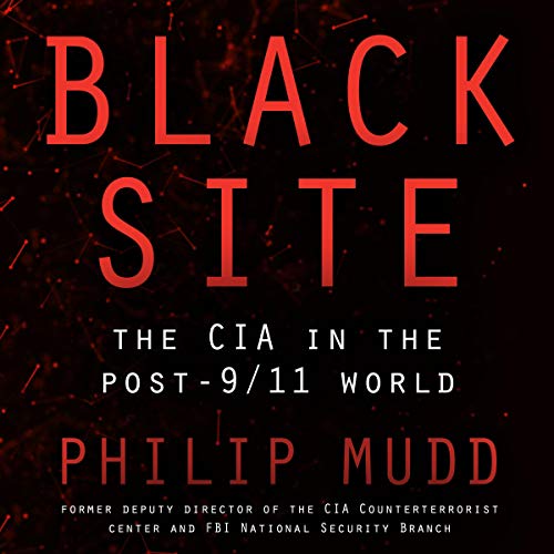 Black Site By Philip Mudd