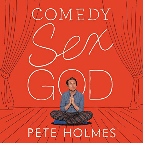 Comedy Sex God By Pete Holmes