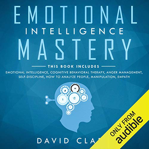 Emotional Intelligence Mastery By David Clark