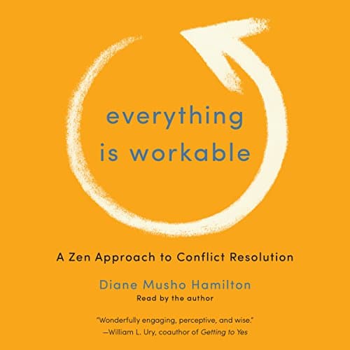 Everything Is Workable By Diane Musho Hamilton