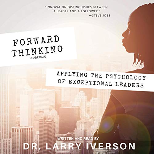 Forward Thinking By Dr. Larry Iverson