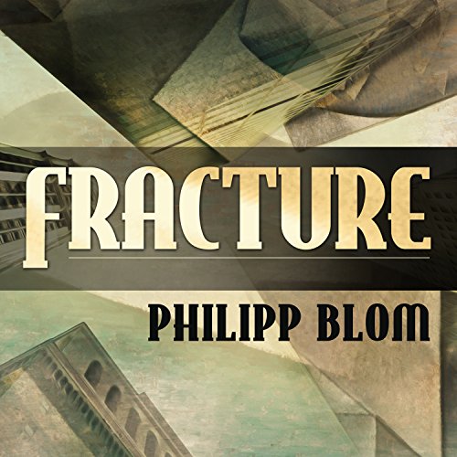Fracture By Philipp Blom Fracture By Philipp Blom