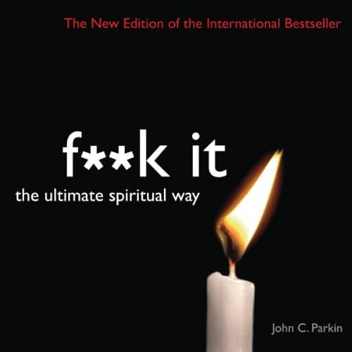 Fuck It By John Parkin Fuck It By John Parkin