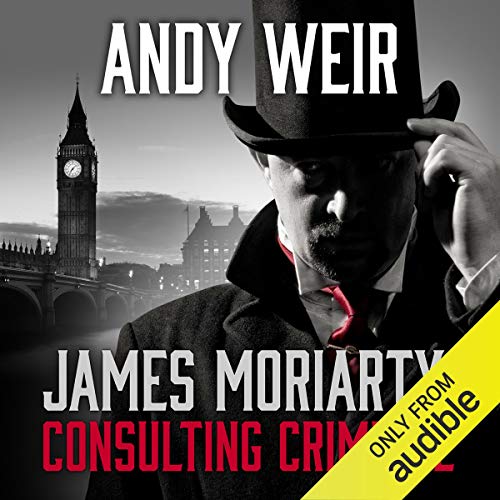 James Moriarty Consulting Criminal By Andy Weir