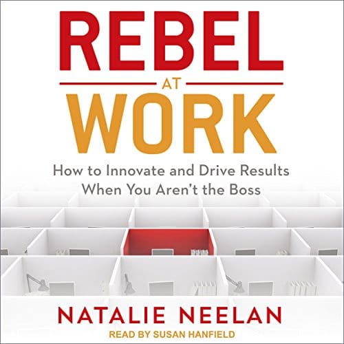 Rebel at Work By Natalie Neelan Rebel at Work By Natalie Neelan