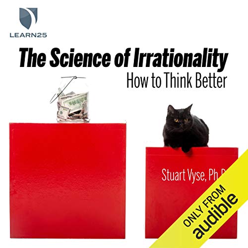 The Science of Irrationality By Prof. Stuart Vyse