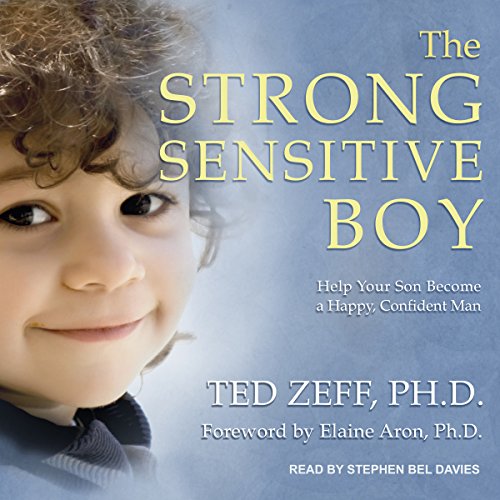 The Strong Sensitive Boy By Ted Zeff PhD