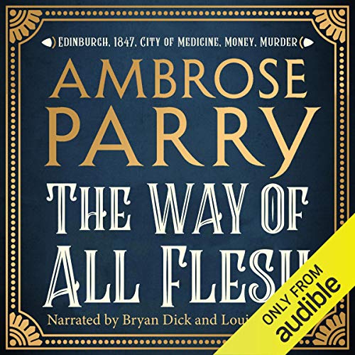 The Way of All Flesh By Ambrose Parry