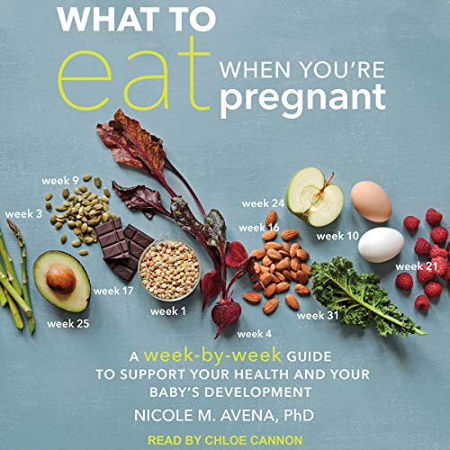 What to Eat When You're Pregnant By Nicole M. Avena PhD What to Eat When You're Pregnant By Nicole M. Avena PhD