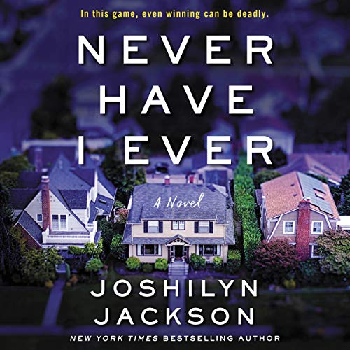 Never Have I Ever By Joshilyn Jackson