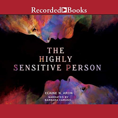 The Highly Sensitive Person By Elaine N. Aron