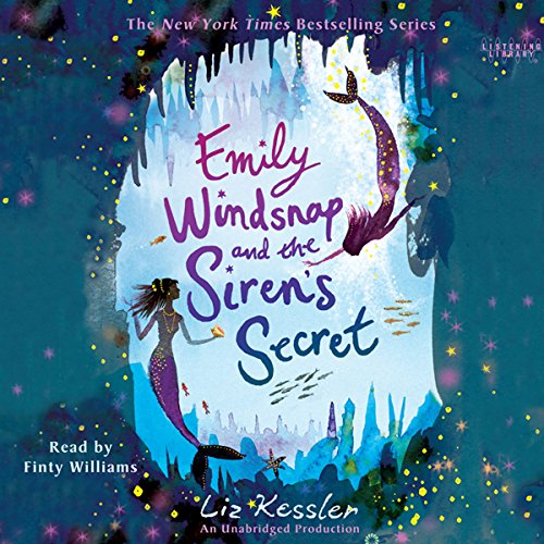 Emily Windsnap and the Siren's Secret By Liz Kessler Emily Windsnap and the Siren's Secret By Liz Kessler