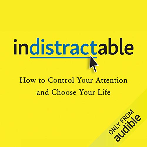 Indistractable By Nir Eyal, Julie Li Indistractable By Nir Eyal, Julie Li