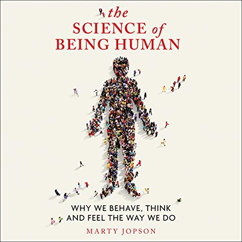 The Science of Being Human By Marty Jopson