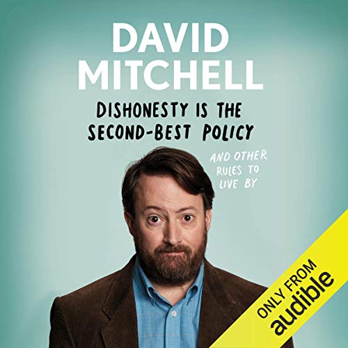 Dishonesty Is the Second-Best Policy By David Mitchell Dishonesty Is the Second-Best Policy By David Mitchell