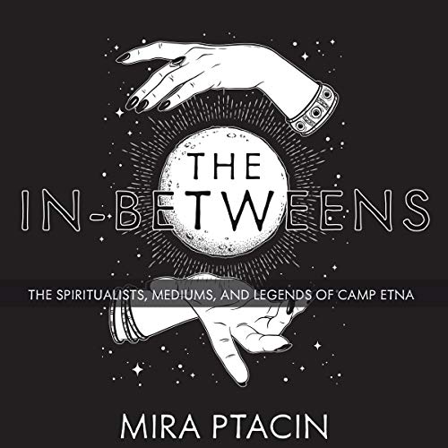 The In-Betweens By Mira Ptacin The In-Betweens By Mira Ptacin