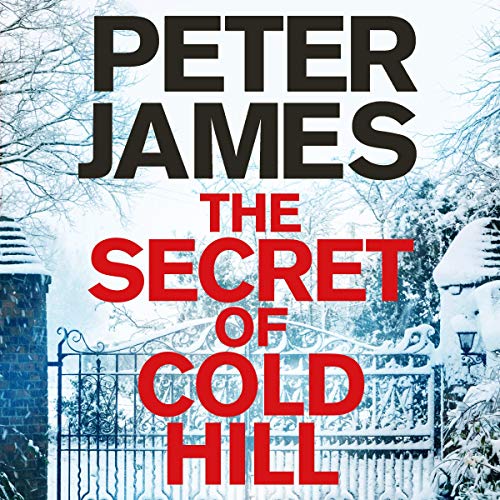 The Secret of Cold Hill By Peter James