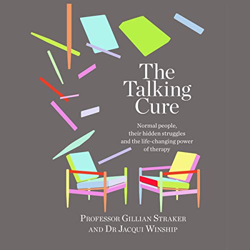 The Talking Cure By Professor Gillian Straker, Dr. Jacqui Winship The Talking Cure By Professor Gillian Straker, Dr. Jacqui Winship