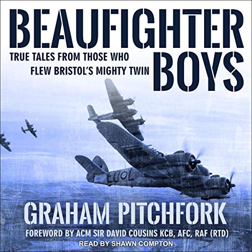 Beaufighter Boys By Graham Pitchfork, ACM Sir David Beaufighter Boys By Graham Pitchfork, ACM Sir David