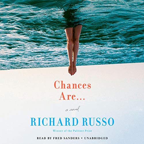 Chances Are... By Richard Russo