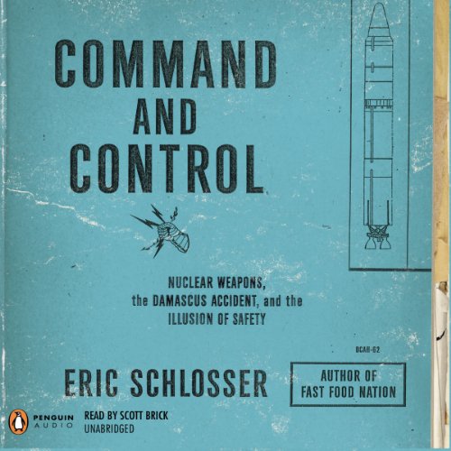 Command and Control By Eric Schlosser Command and Control By Eric Schlosser