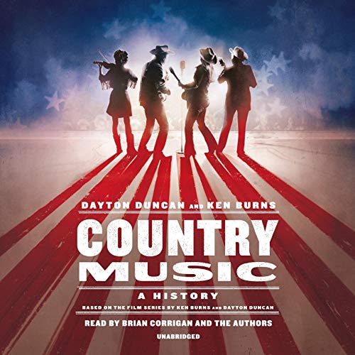 Country Music By Dayton Duncan, Ken Burns Country Music By Dayton Duncan, Ken Burns