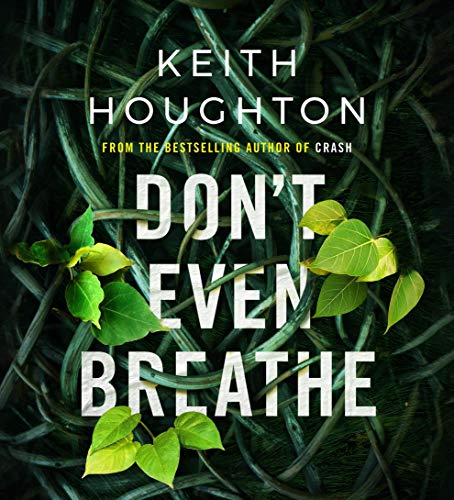 Don't Even Breathe By Keith Houghton Don't Even Breathe By Keith Houghton