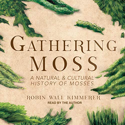 Gathering Moss By Robin Wall Kimmerer Gathering Moss By Robin Wall Kimmerer